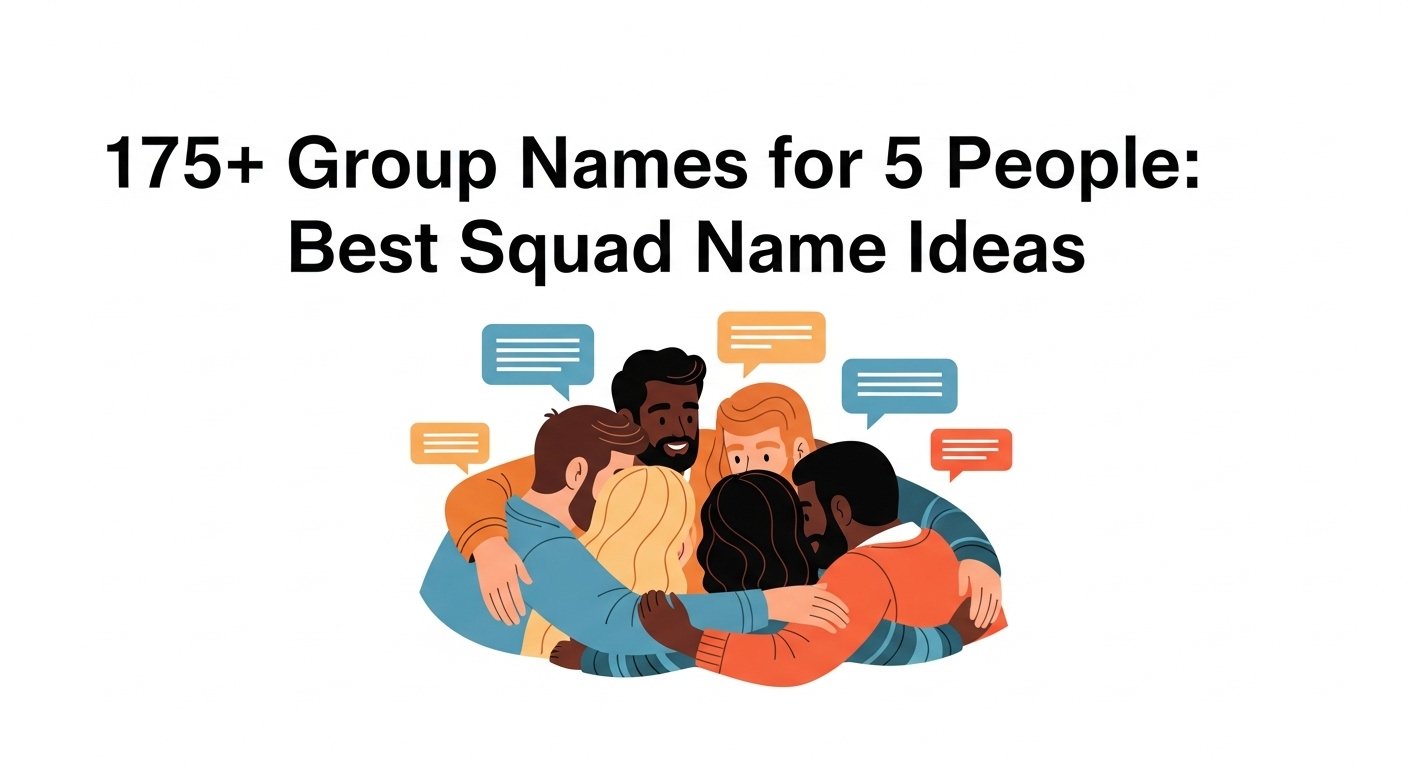 175+ Group Names for 5 People: Best Squad Name Ideas