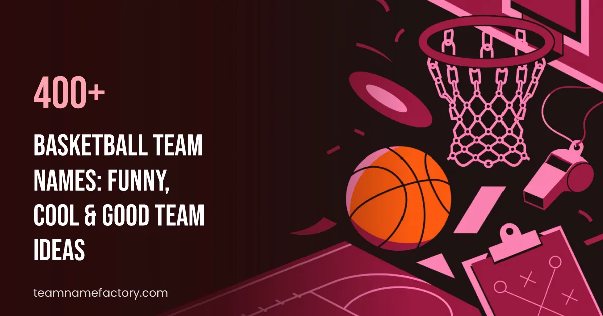 400+ Basketball Team Names: Funny, Cool & Good Team Ideas