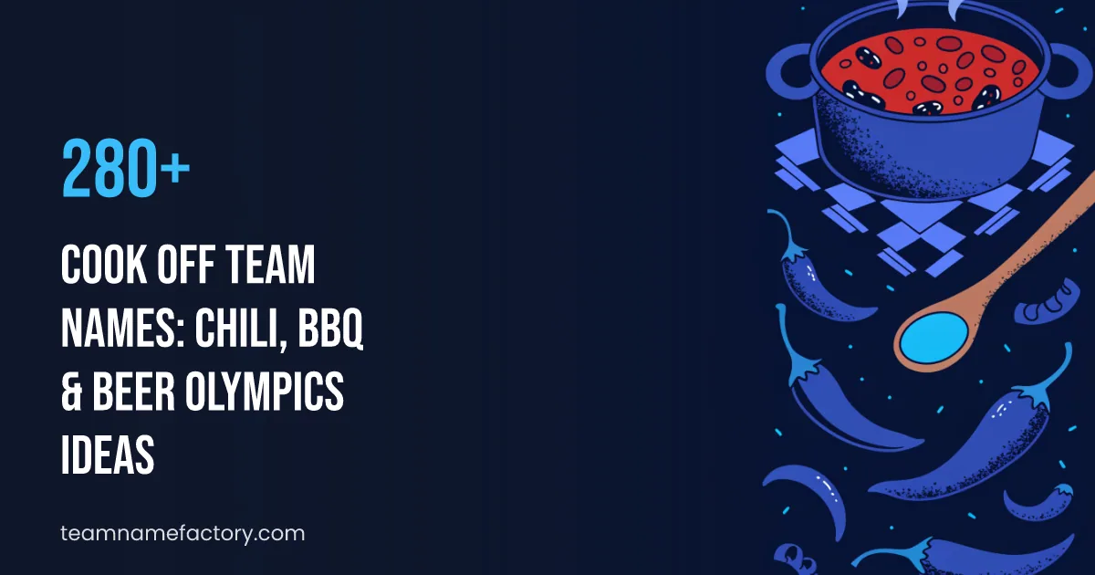 280+ Cook Off Team Names: Chili, BBQ & Beer Olympics Ideas