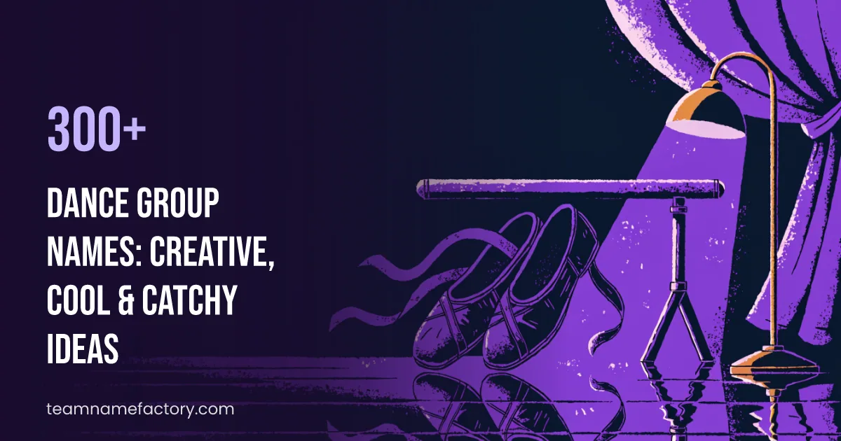 300+ Dance Group Names: Creative, Cool & Catchy Ideas
