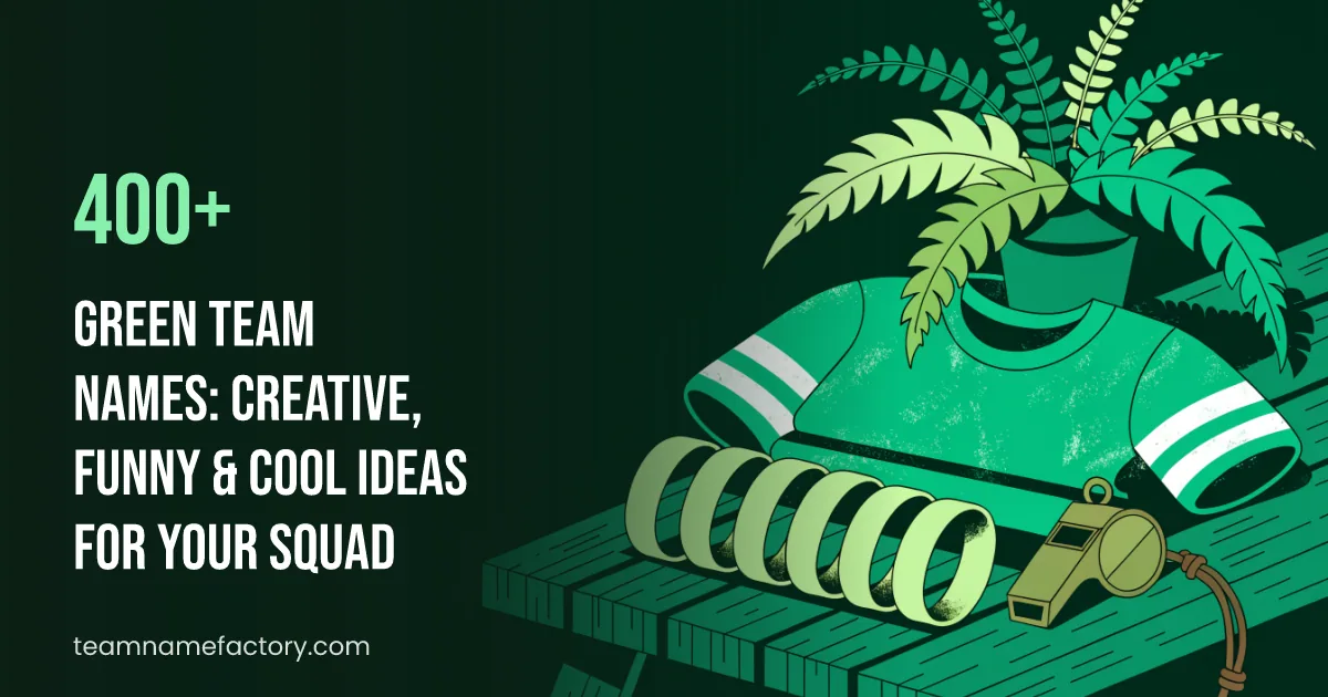 400+ Green Team Names: Creative, Funny & Cool Ideas for Your Squad
