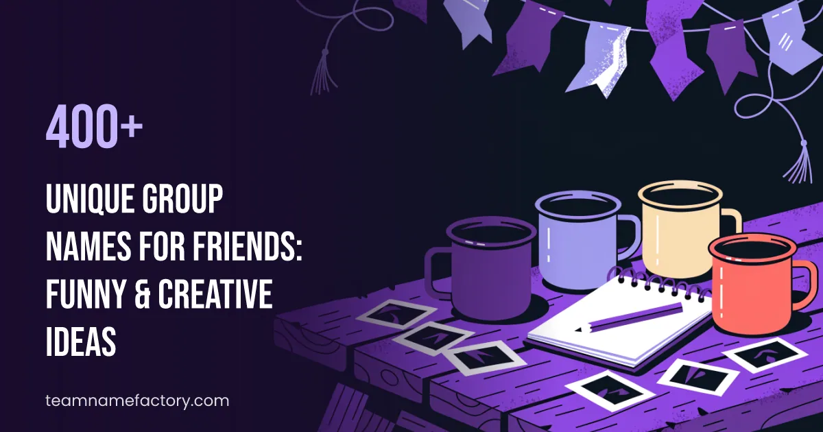 400+ Unique Group Names for Friends: Funny & Creative Ideas