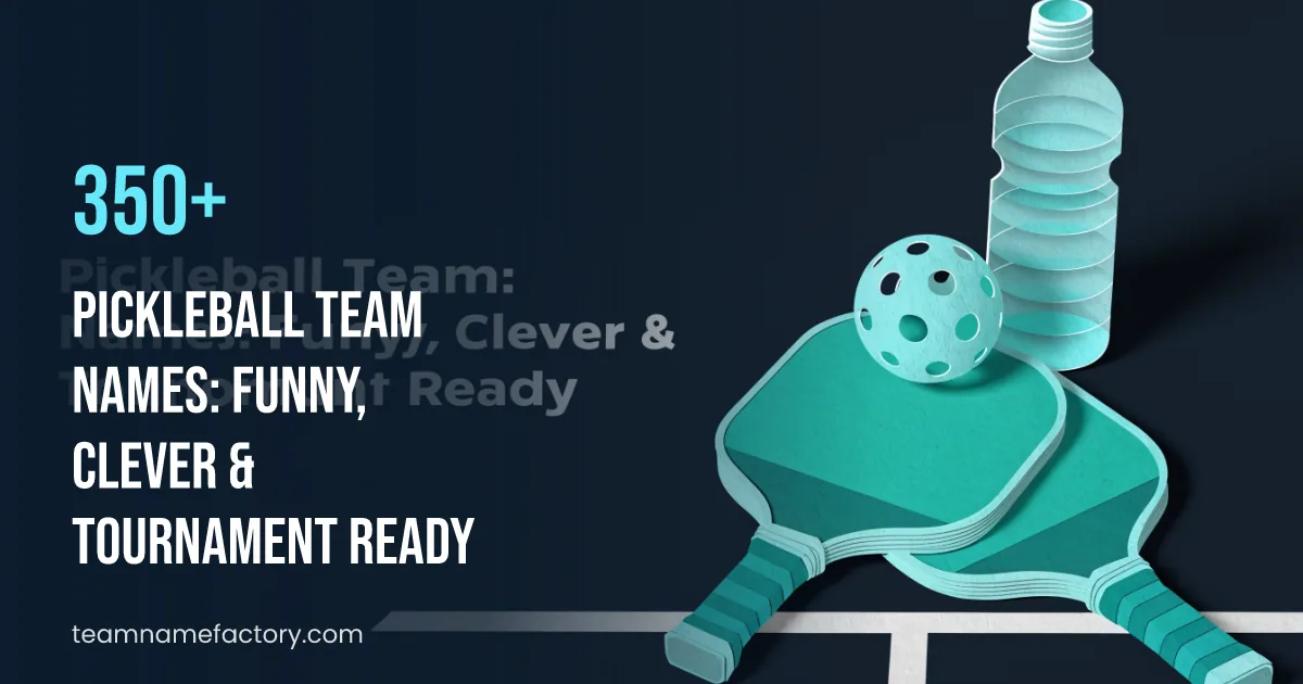 350+ Pickleball Team Names: Funny, Clever & Tournament Ready