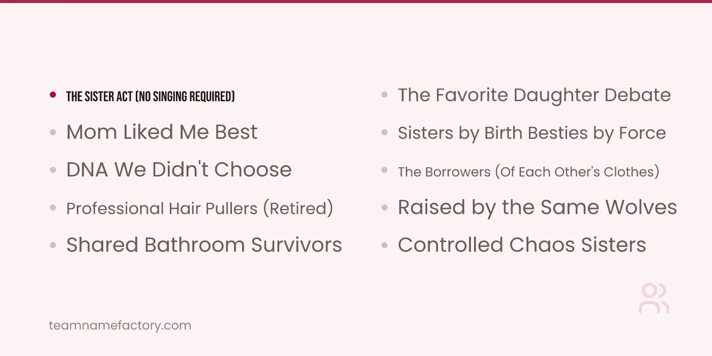 Funny Sister Group Names — sister group names ideas from teamnamefactory.com