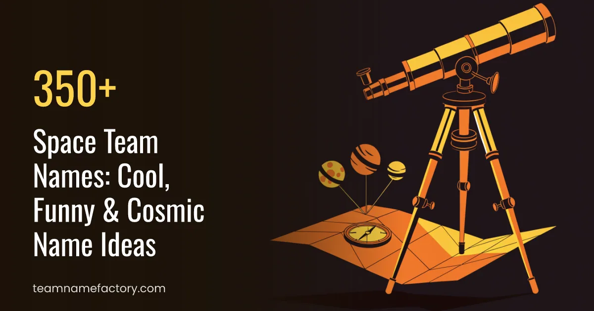 350+ Space Team Names: Cool, Funny & Cosmic Name Ideas