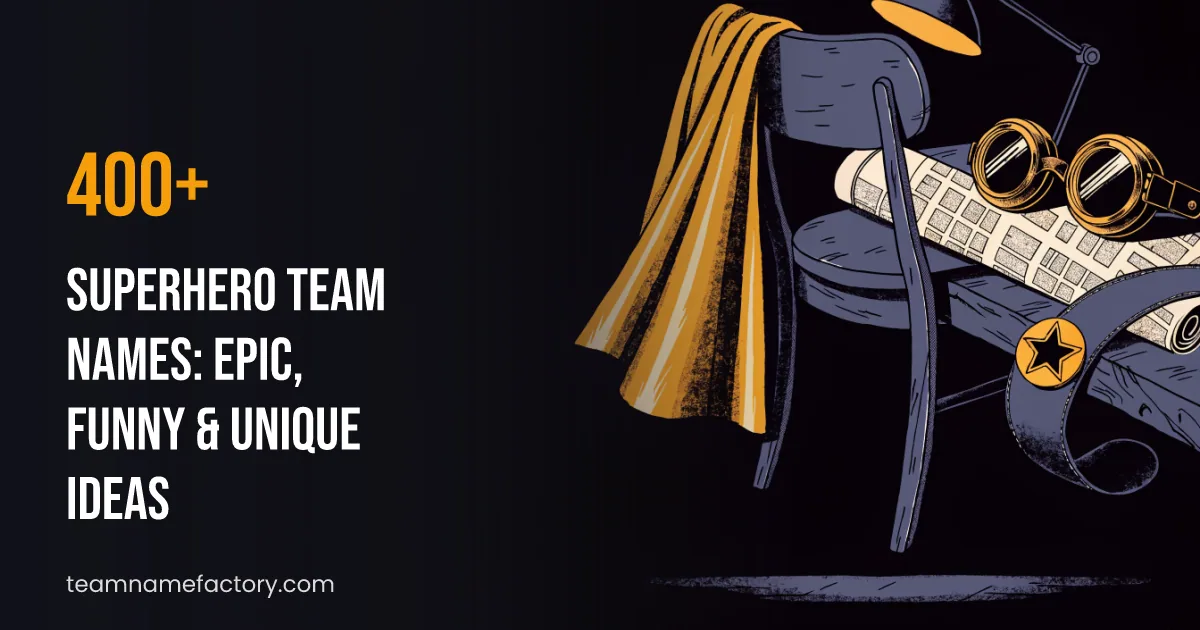 400+ Superhero Team Names: Epic, Funny & Unique Ideas