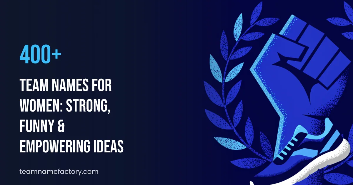 400+ Team Names for Women: Strong, Funny & Empowering Ideas