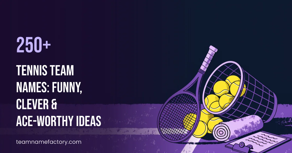 250+ Tennis Team Names: Funny, Clever & Ace-Worthy Ideas