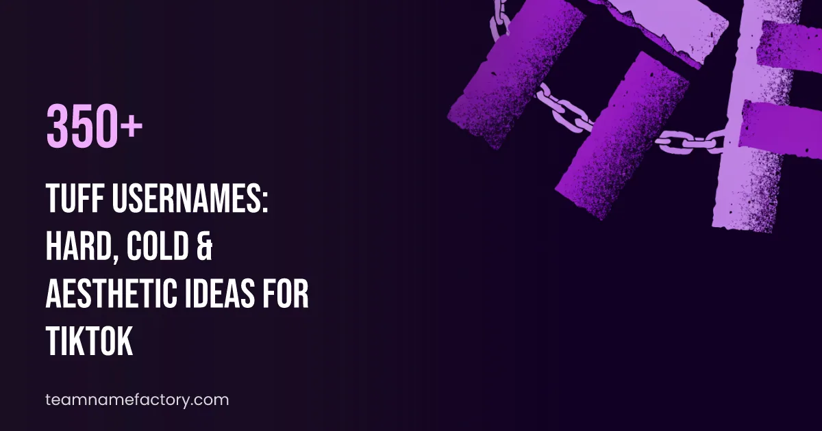 350+ Tuff Usernames: Hard, Cold & Aesthetic Ideas for TikTok