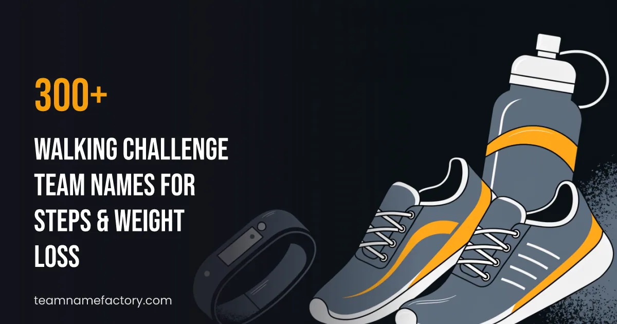 300+ Walking Challenge Team Names for Steps & Weight Loss