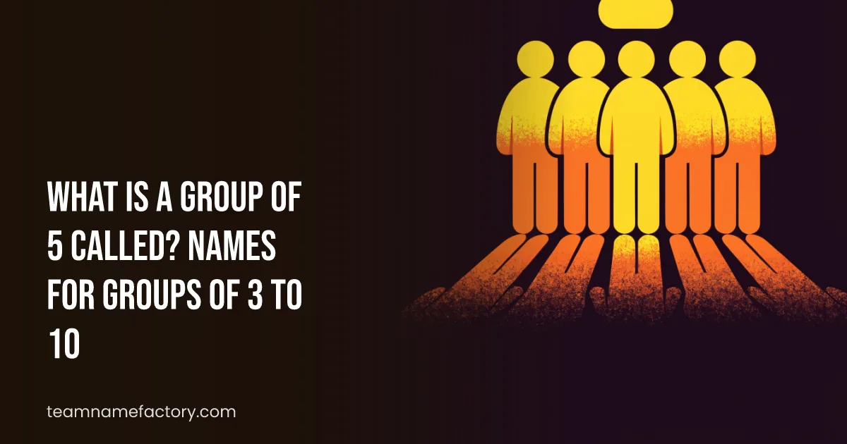 What Is a Group of 5 Called? Names for Groups of 3 to 10