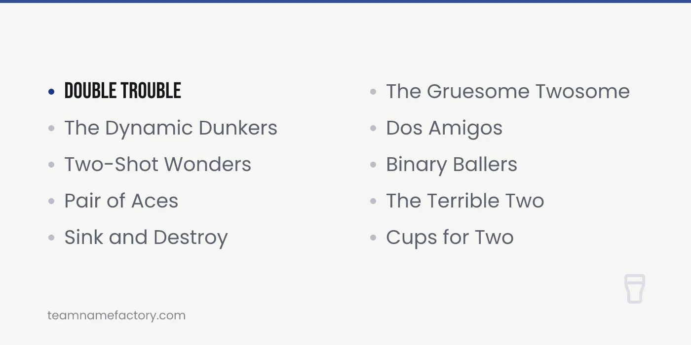 Duo Beer Pong Team Names — beer pong team names ideas from teamnamefactory.com