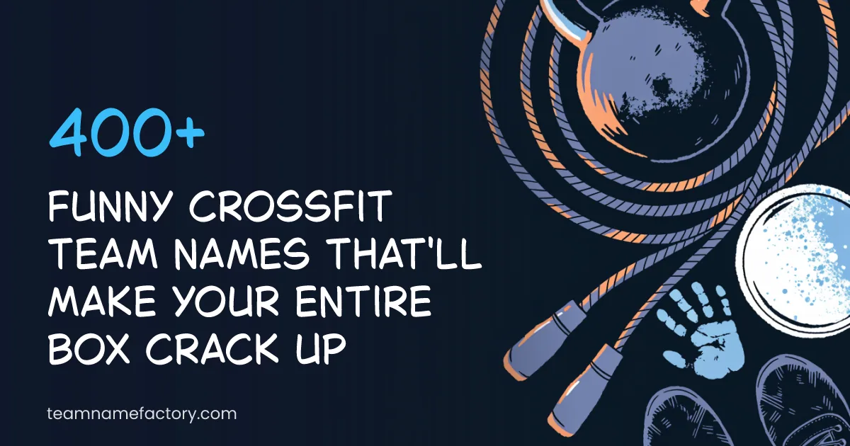 400+ Funny CrossFit Team Names That’ll Make Your Entire Box Crack Up