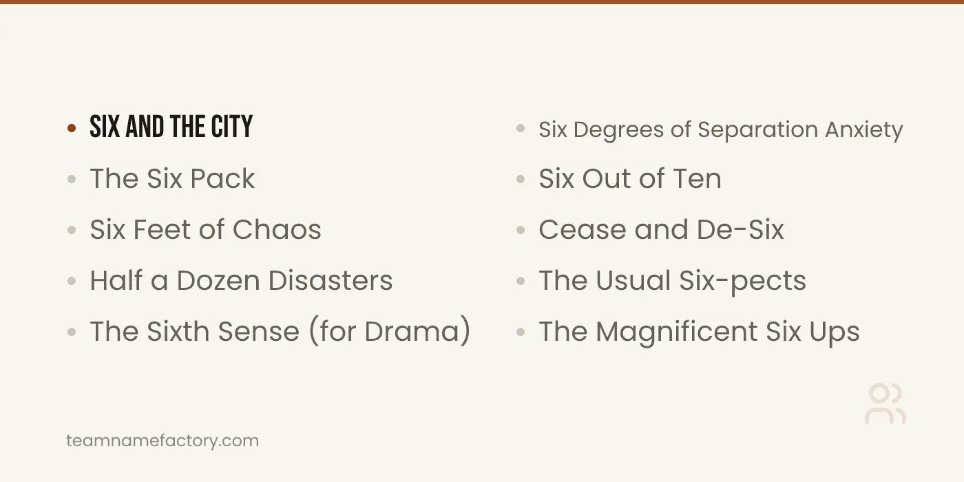Funny Group Names for 6 People — group names for 6 people ideas from teamnamefactory.com