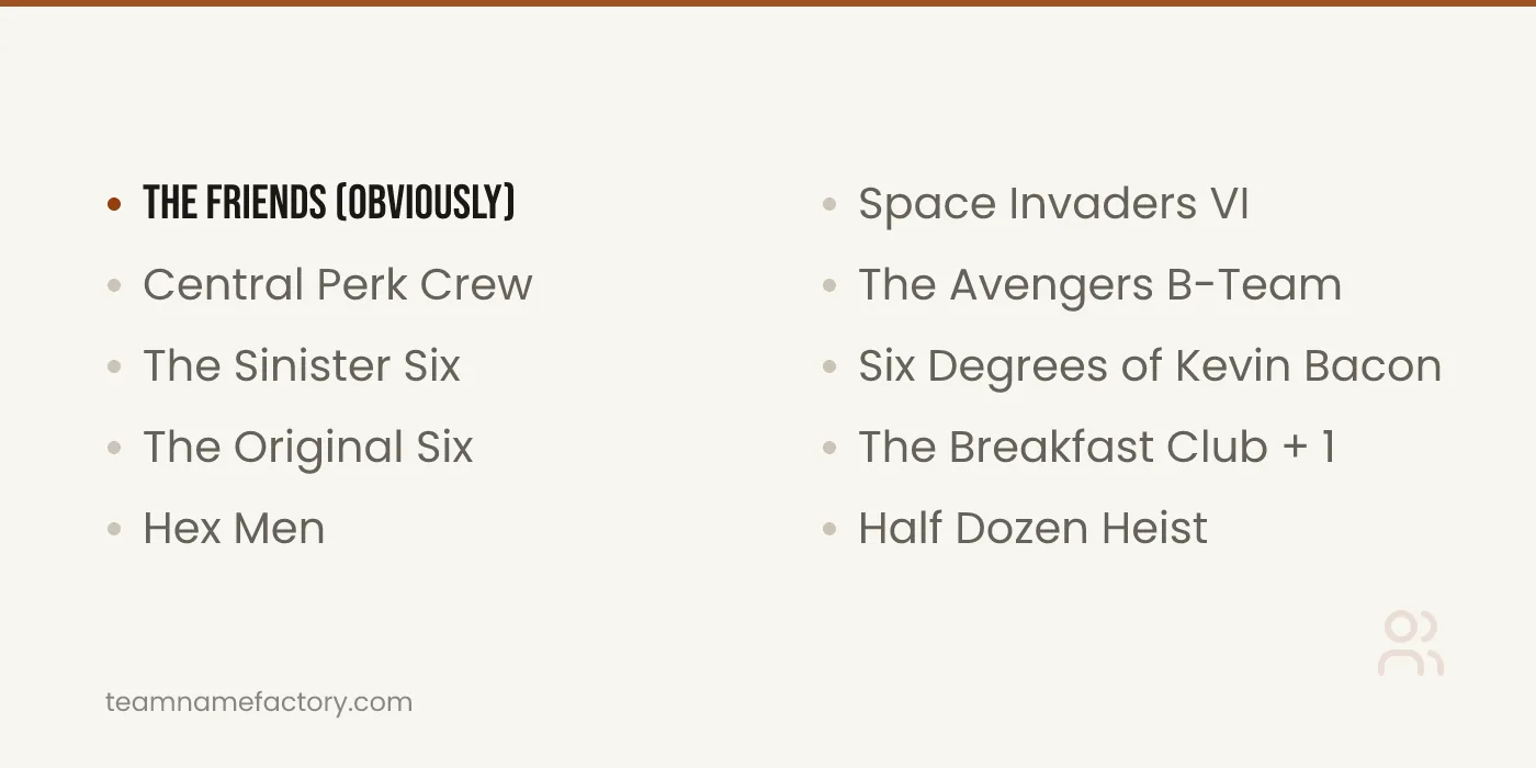Pop Culture Names for 6 — group names for 6 people ideas from teamnamefactory.com