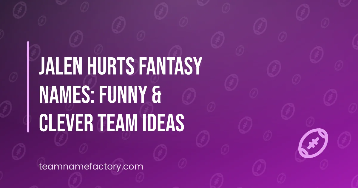 180+ Jalen Hurts Fantasy Names: Funny & Clever Team Ideas