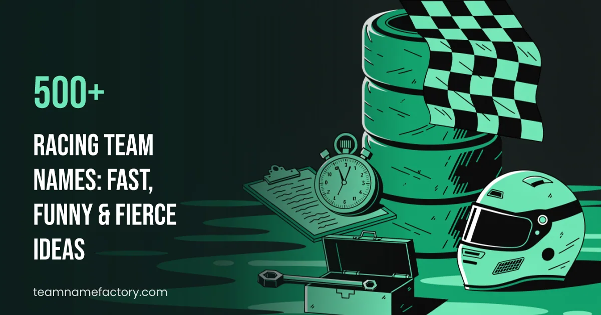 500+ Racing Team Names: Fast, Funny & Fierce Ideas