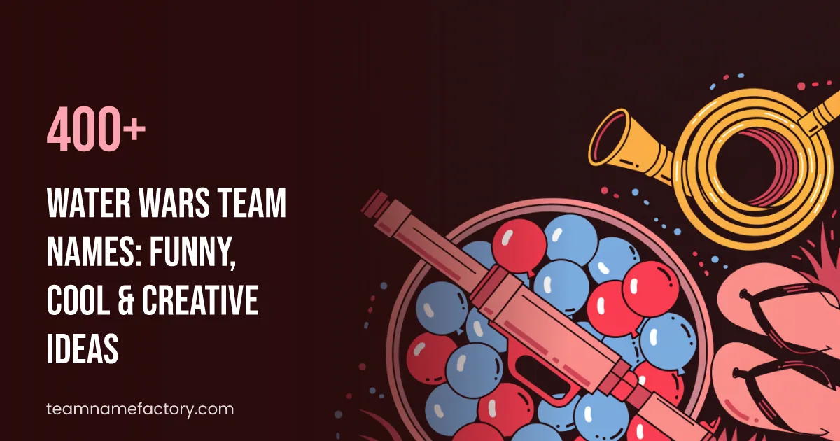 400+ Water Wars Team Names: Funny, Cool & Creative Ideas