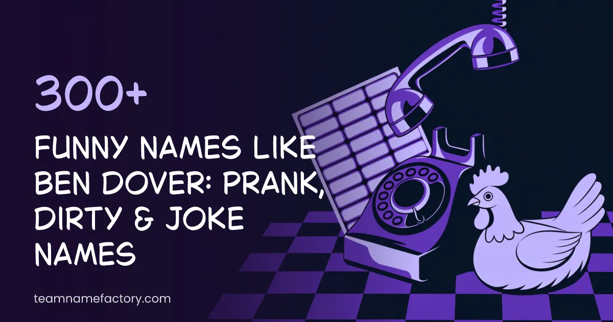 300+ Funny Names Like Ben Dover: Prank, Dirty & Joke Names
