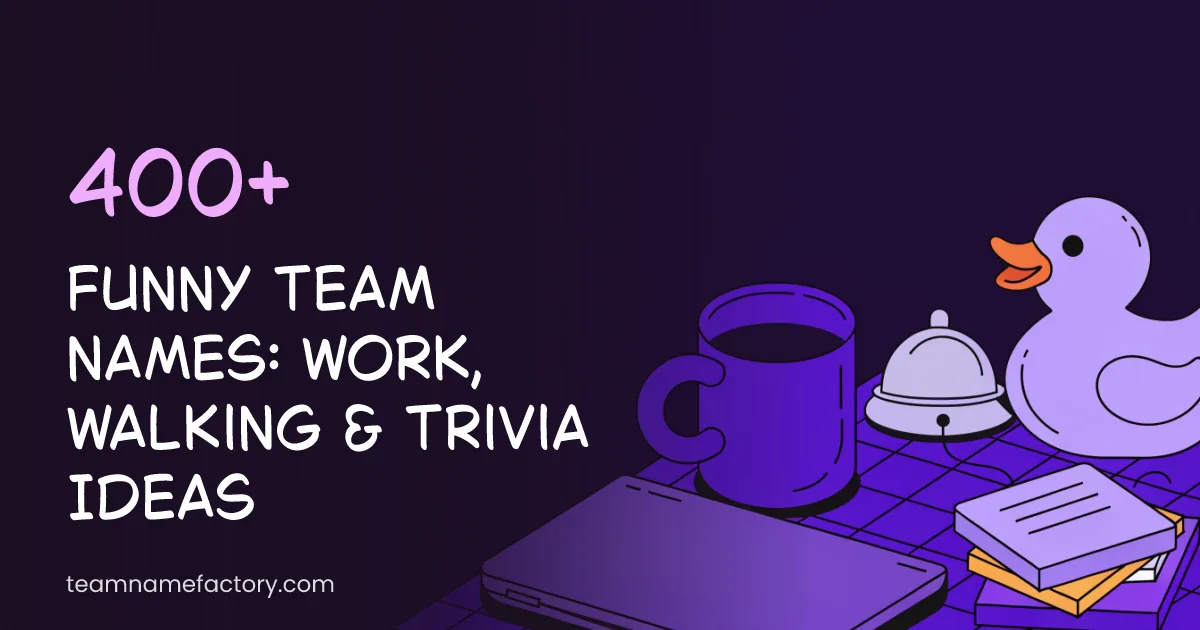 400+ Funny Team Names: Work, Walking & Trivia Ideas